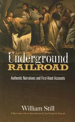 Kolej podziemna: Autentyczne narracje i relacje z pierwszej ręki - The Underground Railroad: Authentic Narratives and First-Hand Accounts