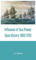 Wpływ potęgi morskiej na historię w latach 1660-1783 - Influence of Sea Power Upon History 1660-1783