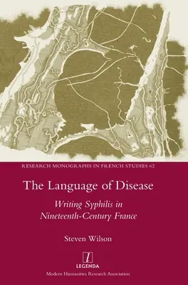 Język choroby: Pisanie o kile w dziewiętnastowiecznej Francji - The Language of Disease: Writing Syphilis in Nineteenth-Century France