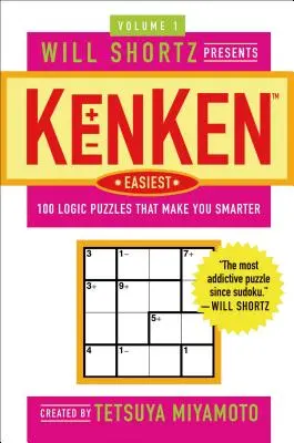 Will Shortz przedstawia Kenken Easiest Volume 1: 100 zagadek logicznych, które uczynią cię mądrzejszym - Will Shortz Presents Kenken Easiest Volume 1: 100 Logic Puzzles That Make You Smarter