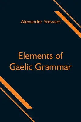 Elementy gramatyki gaelickiej - Elements of Gaelic Grammar