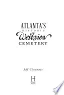 Historyczny cmentarz Westview w Atlancie - Atlanta's Historic Westview Cemetery