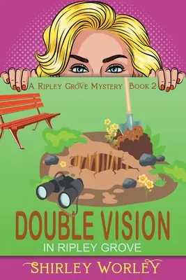 Podwójna wizja w Ripley Grove (A Ripley Grove Mystery, Book 2): Tajemnica morderstwa - Double Vision in Ripley Grove (A Ripley Grove Mystery, Book 2): A Murder Mystery