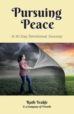 Dążenie do pokoju: Trzydziestodniowa podróż pobożnościowa - Pursuing Peace: A Thirty Day Devotional Journey