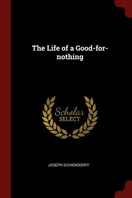 Życie dobrego człowieka - The Life of a Good-For-Nothing