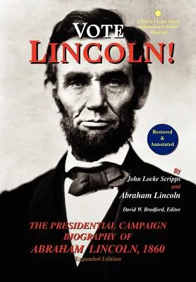 Vote Lincoln! the Presidential Campaign Biography of Abraham Lincoln, 1860; Restored and Annotated (Expanded Edition, Hardcover)