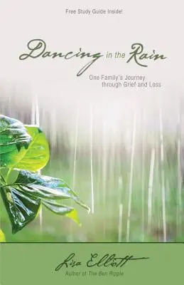 Taniec w deszczu: Podróż jednej rodziny przez żałobę i stratę - Dancing in the Rain: One Family's Journey through Grief and Loss