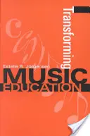 Przekształcanie edukacji muzycznej - Transforming Music Education