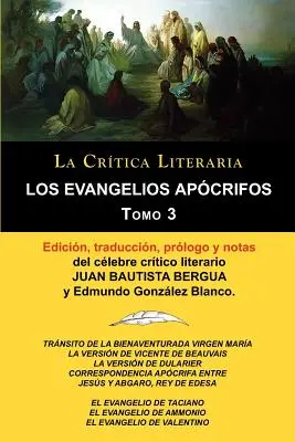 Ewangelie apokryficzne tom 3, Kolekcja krytyki literackiej autorstwa znanego krytyka literackiego Juana Bautisty Bergua, Iberian Editions - Los Evangelios Apocrifos Tomo 3, Coleccion La Critica Literaria Por El Celebre Critico Literario Juan Bautista Bergua, Ediciones Ibericas