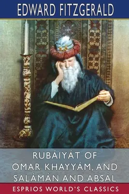 Rubiyt Omara Chajjma oraz Salmn i Absl (Esprios Classics) - Rubiyt of Omar Khayym, and Salmn and Absl (Esprios Classics)