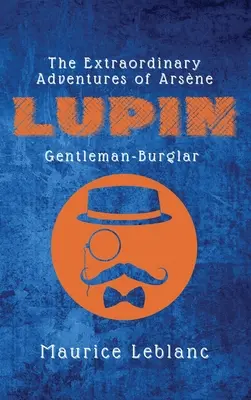 Niezwykłe przygody Arsne'a Lupina, dżentelmena-włamywacza - The Extraordinary Adventures of Arsne Lupin, Gentleman-Burglar