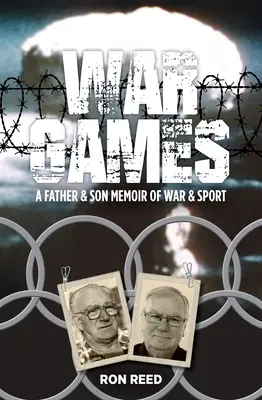 Gry wojenne: Wspomnienia ojca i syna o wojnie i sporcie - War Games: A Father and Son Memoir of War and Sport