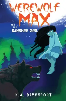 Wilkołak Max i dziewczyna Banshee - Werewolf Max and the Banshee Girl