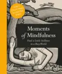 Chwile uważności: Znajdź odrobinę spokoju w zabieganym świecie - Moments of Mindfulness: Find a Little Stillness in a Busy World