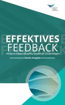 Feedback That Works: Jak tworzyć i przekazywać wiadomości, wydanie drugie (niemiecki) - Feedback That Works: How to Build and Deliver Your Message, Second Edition (German)