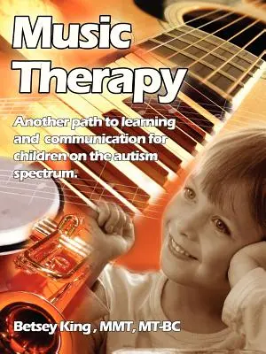 Muzykoterapia: Inna droga do nauki i komunikacji dla dzieci ze spektrum autyzmu - Music Therapy: Another Path to Learning and Communication for Children in the Autism Spectrum