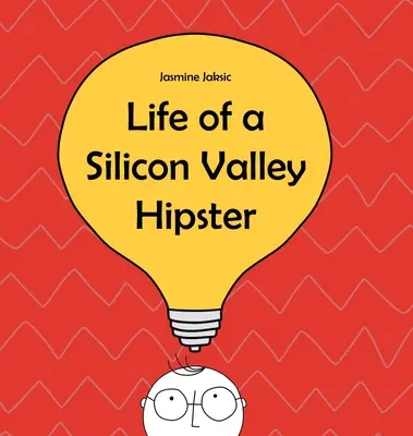 Życie hipstera z Doliny Krzemowej: Parodia wszystkiego, co dzieje się w Dolinie Krzemowej - Life of a Silicon Valley Hipster: A parody of all things Silicon Valley