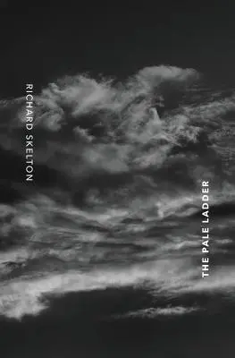 The Pale Ladder: Wybrane wiersze i teksty (2009-2014) - The Pale Ladder: Selected Poems & Texts (2009-2014)