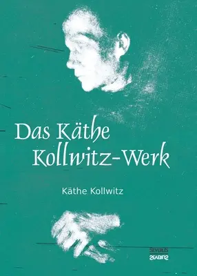 Das Kaethe Kollwitz-Werk: 186 Bildtafeln mit einer Einfhrung von Arthur Bonus - Das Kthe Kollwitz-Werk: 186 Bildtafeln mit einer Einfhrung von Arthur Bonus