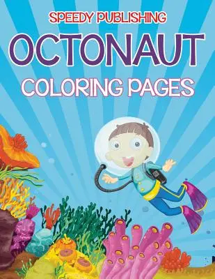 Kolorowanki z oktonautami (wydanie podmorskie) - Octonaut Coloring Pages (Under the Sea Edition)