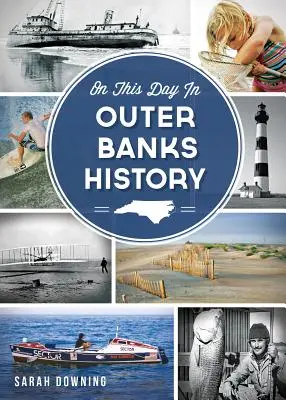 Ten dzień w historii Outer Banks - On This Day in Outer Banks History