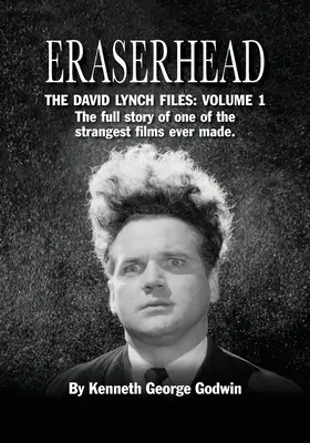 Eraserhead, The David Lynch Files: Tom 1: Pełna historia jednego z najdziwniejszych filmów, jakie kiedykolwiek powstały. - Eraserhead, The David Lynch Files: Volume 1: The full story of one of the strangest films ever made.