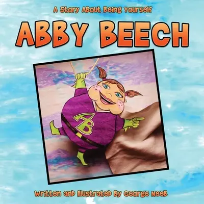 Abby Beech: Opowieść o byciu sobą - Abby Beech: A Story About Being Yourself