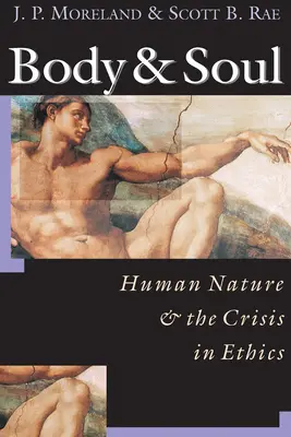 Ciało - dusza: ludzka natura - kryzys w etyce - Body Soul: Human Nature the Crisis in Ethics