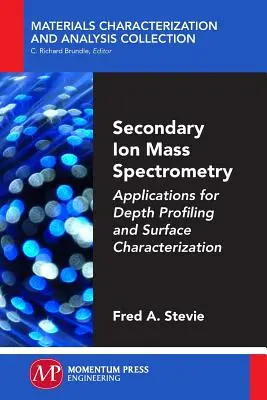 Spektrometria mas jonów wtórnych: Zastosowania do profilowania głębokości i charakterystyki powierzchni - Secondary Ion Mass Spectrometry: Applications for Depth Profiling and Surface Characterization