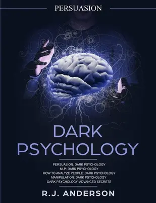 Perswazja: Dark Psychology Series 5 Manuscripts - Persuasion, NLP, How to Analyze People, Manipulation, Dark Psychology Advanced - Persuasion: Dark Psychology Series 5 Manuscripts - Persuasion, NLP, How to Analyze People, Manipulation, Dark Psychology Advanced