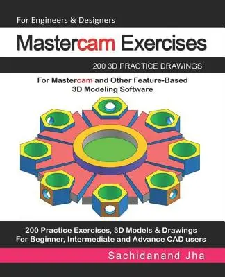 Ćwiczenia Mastercam: 200 praktycznych rysunków 3D dla Mastercam i innego oprogramowania do modelowania 3D opartego na funkcjach - Mastercam Exercises: 200 3D Practice Drawings For Mastercam and Other Feature-Based 3D Modeling Software