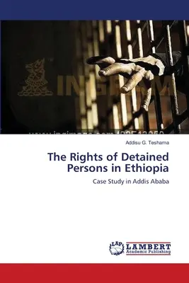 Prawa osób zatrzymanych w Etiopii - The Rights of Detained Persons in Ethiopia