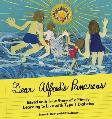 Dear Alfred's Pancreas: Na podstawie prawdziwej historii rodziny uczącej się żyć z cukrzycą typu 1 - Dear Alfred's Pancreas: Based on a True Story of a Family Learning to Live with Type 1 Diabetes