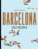 Kultowe przepisy z Barcelony - Barcelona Cult Recipes