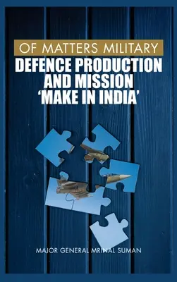 Sprawy wojskowe: Produkcja obronna i misja Make in India - Of Matters Military: Defence Production and Mission Make in India