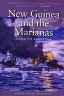 Nowa Gwinea i Mariany, marzec 1944-sierpień 1944: Historia operacji morskich Stanów Zjednoczonych w II wojnie światowej, tom 8 - New Guinea and the Marianas, March 1944-August 1944: History of United States Naval Operations in World War II, Volume 8