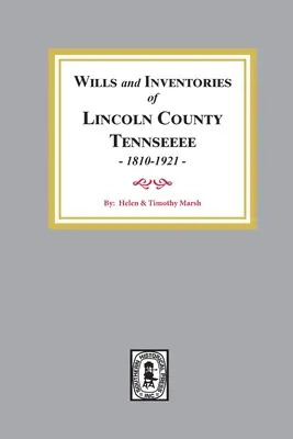 Testamenty i inwentarze hrabstwa Lincoln w stanie Tennessee, 1810-1921 - Wills and Inventories of Lincoln County, Tennessee, 1810-1921