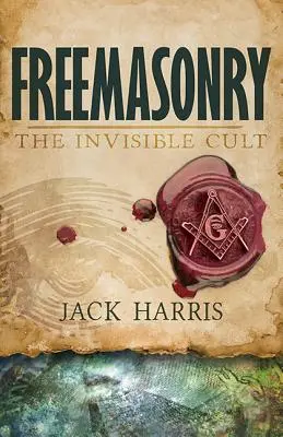 Masoneria: Niewidzialny kult - Freemasonry: The Invisible Cult