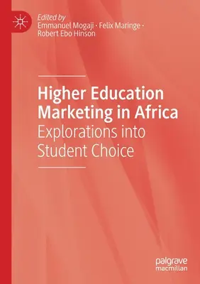 Marketing szkolnictwa wyższego w Afryce: Badania nad wyborem studentów - Higher Education Marketing in Africa: Explorations Into Student Choice