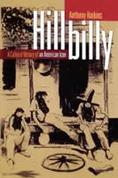 Hillbilly: Kulturowa historia amerykańskiej ikony - Hillbilly: A Cultural History of an American Icon