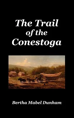 Szlak Conestogi - The Trail of the Conestoga