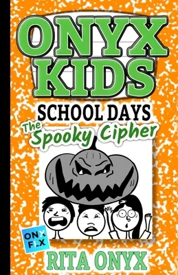 Onyx Kids School Days: Upiorny szyfr - Onyx Kids School Days: The Spooky Cipher