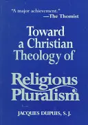 W kierunku chrześcijańskiej teologii pluralizmu religijnego - Toward a Christian Theology of Religious Pluralism