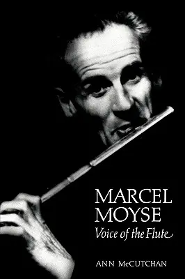Marcel Moyse: Głos fletu - Marcel Moyse: Voice of the Flute