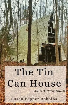 Dom z puszek i inne opowiadania - The Tin Can House and Other Stories