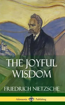 Radosna mądrość (okładka twarda) - The Joyful Wisdom (Hardcover)