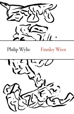 Finnley Wren: Jego poglądy i opinie, wraz z przypadkową historią jego kariery i amorów w tych nastrojowych latach, a także - Finnley Wren: His Notions and Opinions, Together with a Haphazard History of His Career and Amours in These Moody Years, as Well as