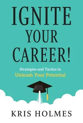 Zapal swoją karierę! Strategie i taktyki, by uwolnić swój potencjał - Ignite Your Career!: Strategies and Tactics to Unleash Your Potential