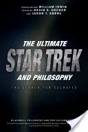 Ostateczny Star Trek i filozofia: Poszukiwanie Sokratesa - The Ultimate Star Trek and Philosophy: The Search for Socrates