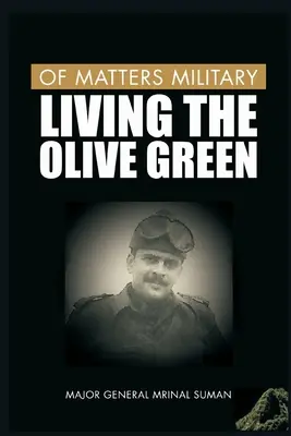 Sprawy wojskowe: Życie na zielono - Of Matters Military: Living the Olive Green